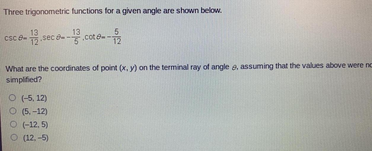 Three trigonometric functions for a given angle are shown below.